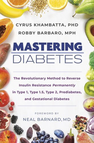 Mastering Diabetes - The Revolutionary Method to Reverse Insulin Resistance
